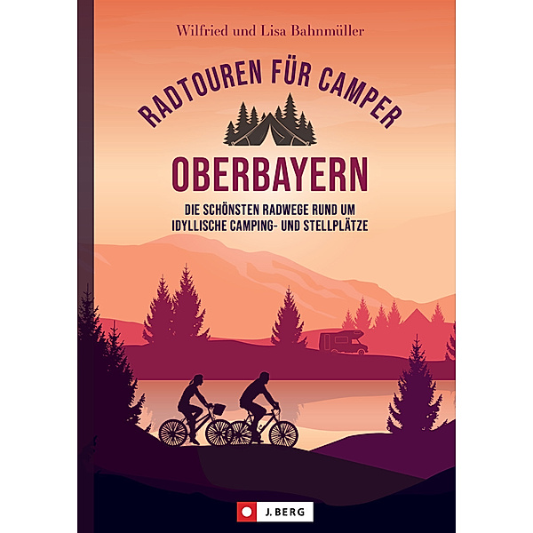 Radtouren für Camper Oberbayern, Wilfried und Lisa Bahnmüller
