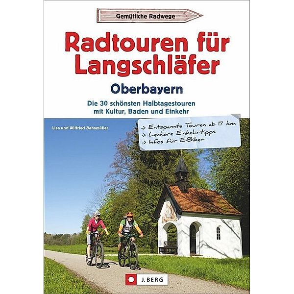 Radtouren für Langschläfer Oberbayern, Wilfried und Lisa Bahnmüller