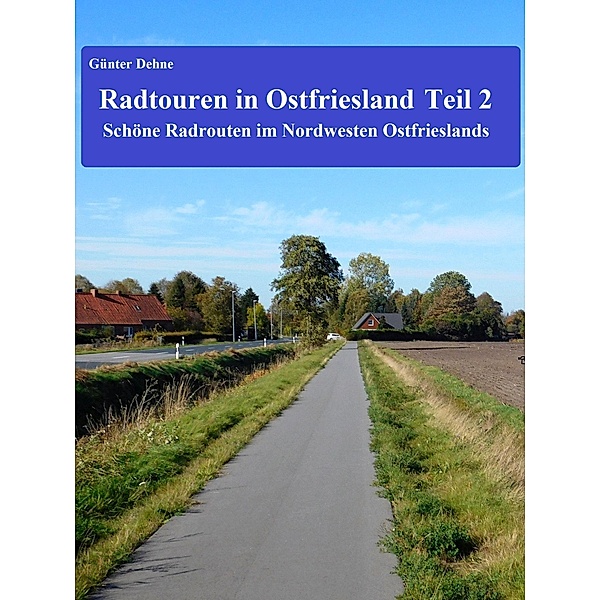 Radtouren in Ostfriesland Teil 2, Günter Dehne