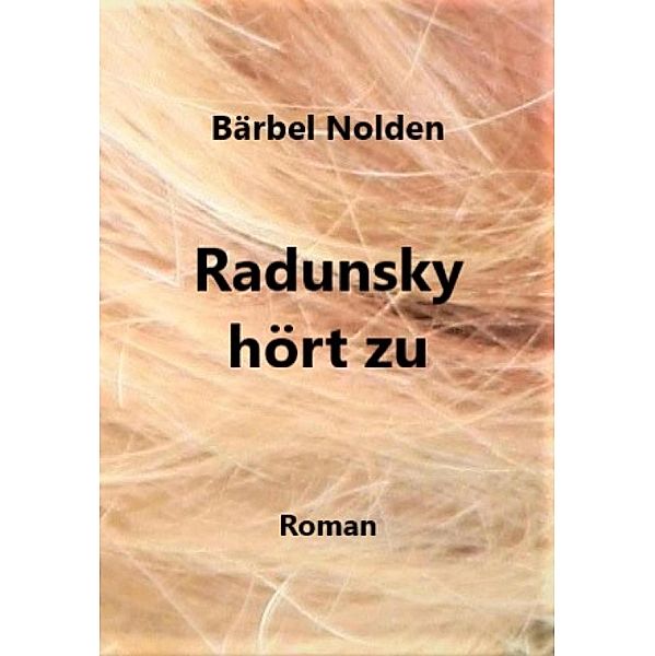 Radunsky hört zu, Bärbel Nolden