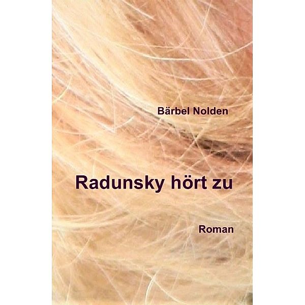 Radunsky hört zu, Bärbel Nolden