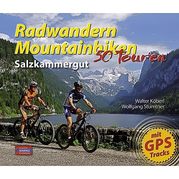 Radwandern, Mountainbiken Salzkammergut, Walter Köberl, Wolfgang Stumtner