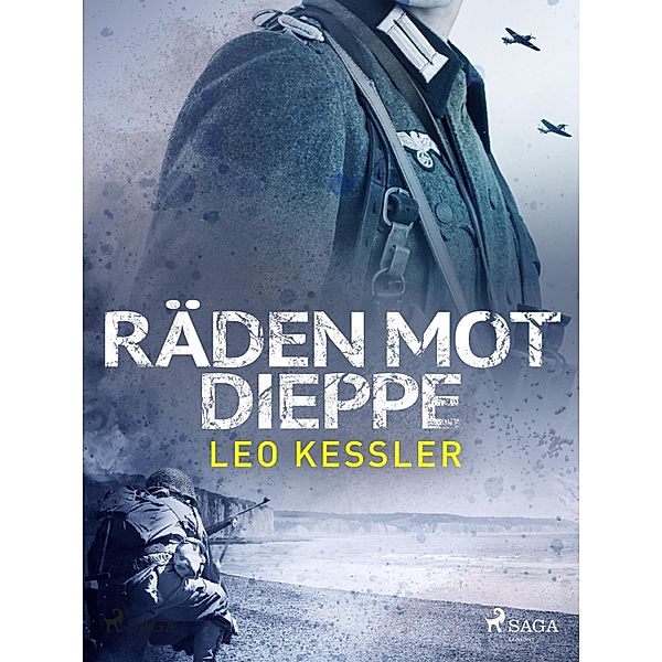 Räden mot Dieppe, Leo Kessler