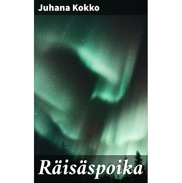 Räisäspoika, Juhana Kokko