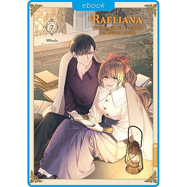 Raeliana - Warum sie die Verlobte des Dukes wurde 07 / Raeliana - Warum sie die Verlobte des Dukes wurde Bd.7, Whale, Milcha