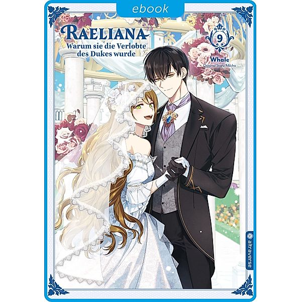 Raeliana - Warum sie die Verlobte des Dukes wurde 09 / Raeliana - Warum sie die Verlobte des Dukes wurde Bd.9, Whale, Milcha