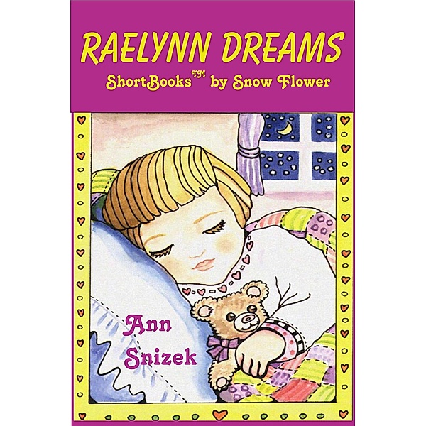 Raelynn Dreams: A ShortBook by Snow Flower, Ann Snizek