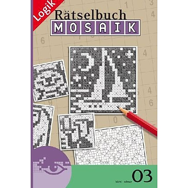 Rätsel fürs Auge / Mosaik-Rätselbuch.Bd.3