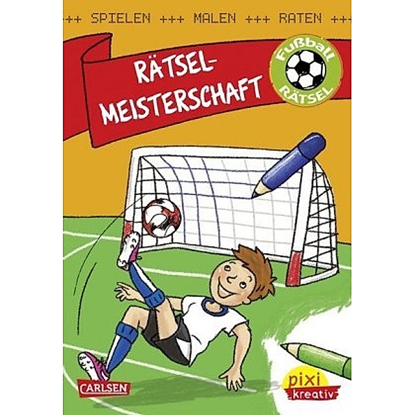 Rätsel-Meisterschaft: Fußballrätsel / Pixi kreativ Bd.106, Cordula Thörner