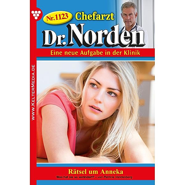 Rätsel um Anneka / Chefarzt Dr. Norden Bd.1123, Patricia Vandenberg