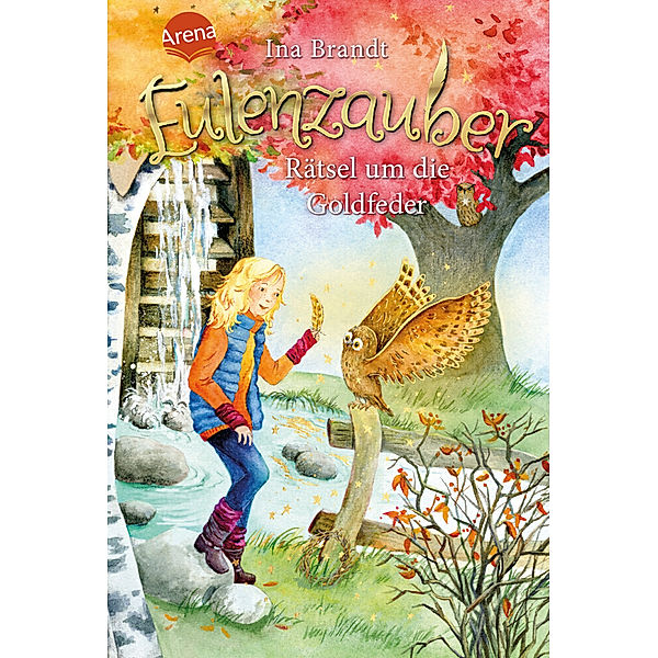 Rätsel um die Goldfeder / Eulenzauber Bd.5, Ina Brandt