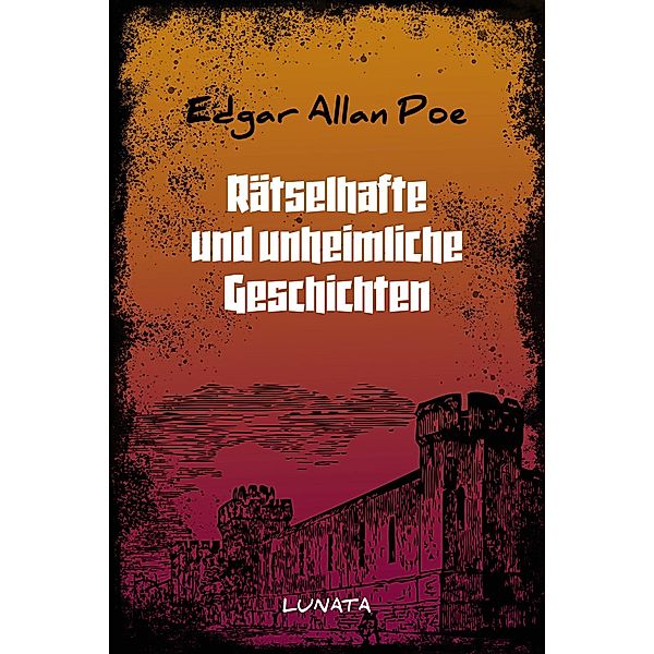 Rätselhafte und unheimliche Geschichten, Edgar Allan Poe