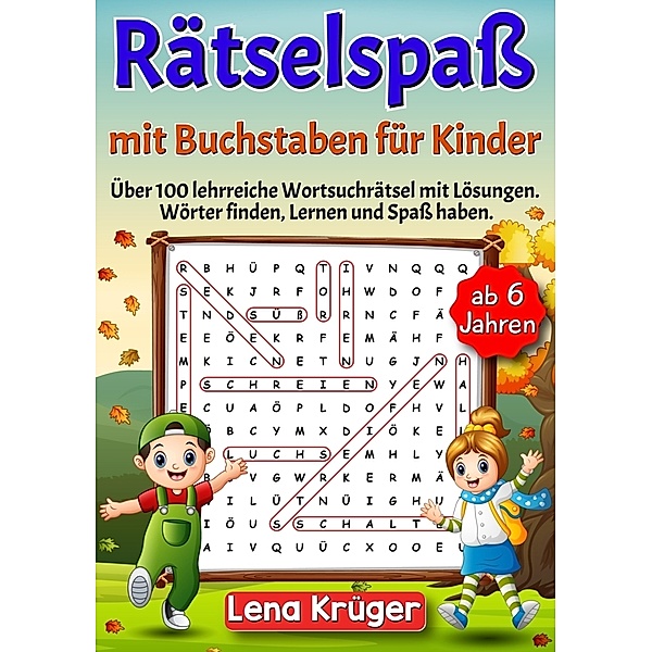 Rätselspaß mit Buchstaben für Kinder ab 6 Jahren, Lena Krüger