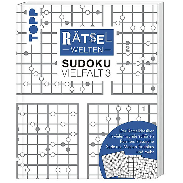 Rätselwelten - Sudoku Vielfalt 3 | Der Rätselklassiker in vielen wunderschönen Formen: klassische Sudokus, Median-Sudokus und mehr, Silke Berendes