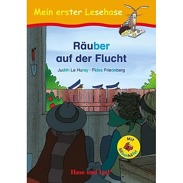 Räuber auf der Flucht / Silbenhilfe, Fides Friedeberg, Judith Le Huray