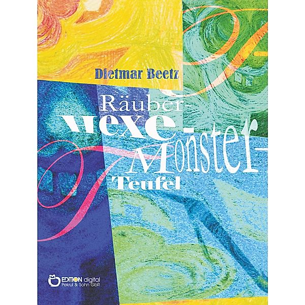 Räuber - Hexe - Monster - Teufel, Dietmar Beetz