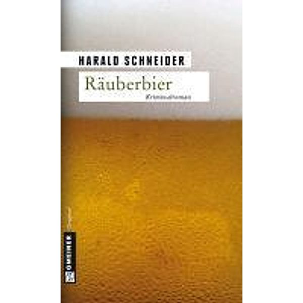 Räuberbier / Hauptkommissar Palzki Bd.5, Harald Schneider
