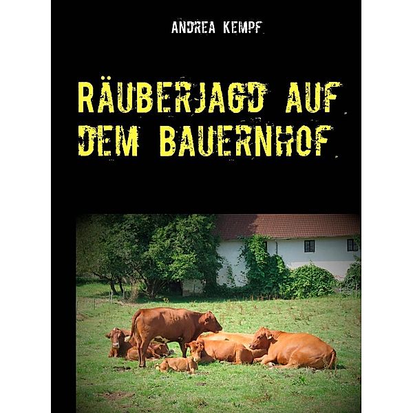 Räuberjagd auf dem Bauernhof, Andrea Kempf