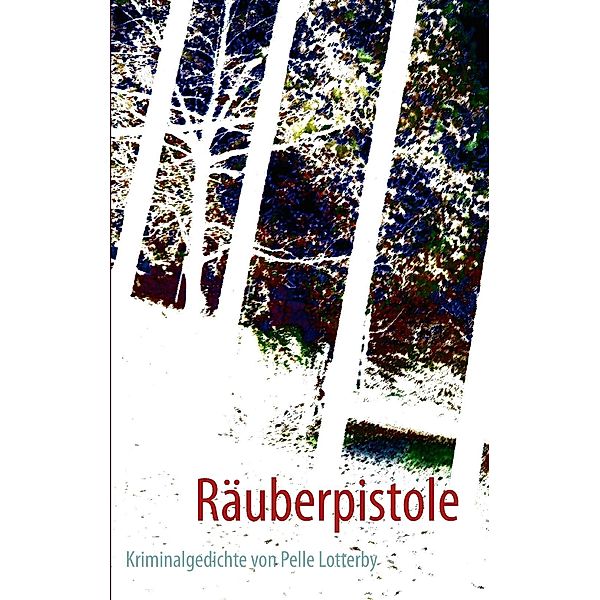 Räuberpistole, Pelle Lotterby