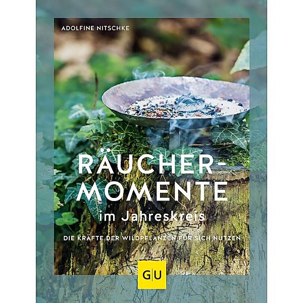 Räuchermomente im Jahreskreis / GU Garten extra, Adolfine Nitschke