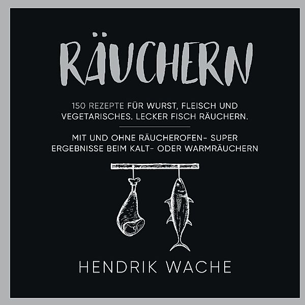 Räuchern, Hendrik Wache