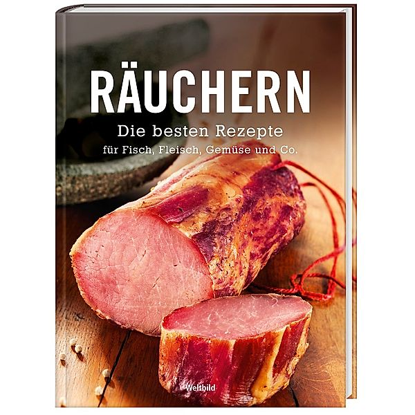 Räuchern - Die besten Rezepte für Fisch, Fleisch, Gemüse und Co.