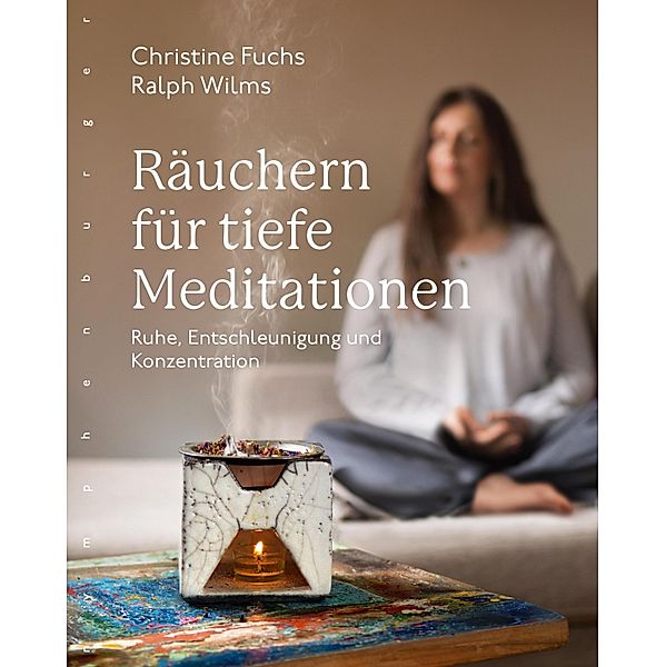 Räuchern für tiefe Meditationen, Christine Fuchs, Ralph Wilms