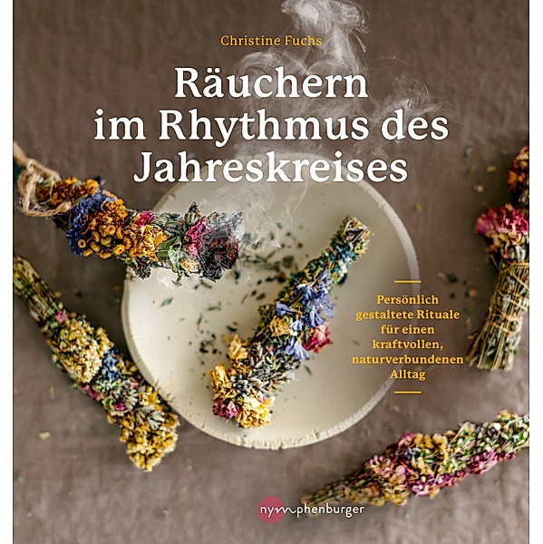 Räuchern im Rhythmus des Jahreskreises, Christine Fuchs
