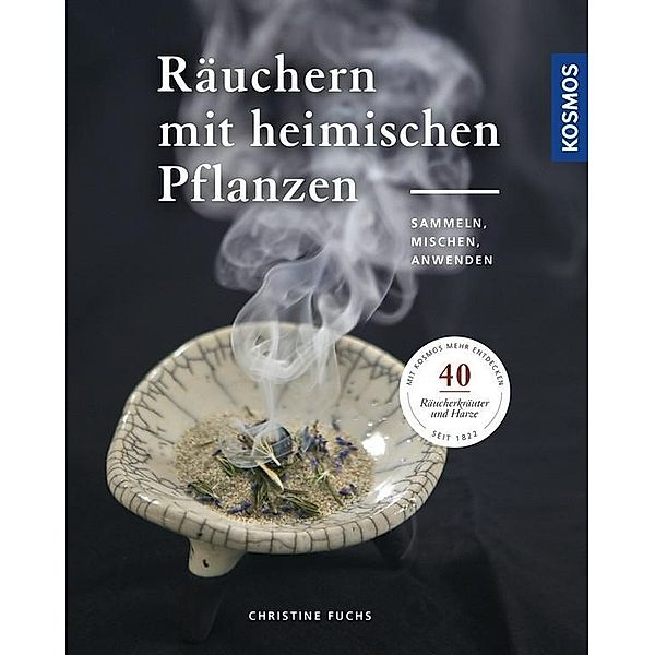 Räuchern mit heimischen Pflanzen, Christine Fuchs