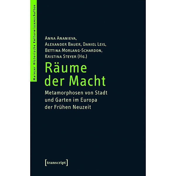 Räume der Macht / Mainzer Historische Kulturwissenschaften Bd.13