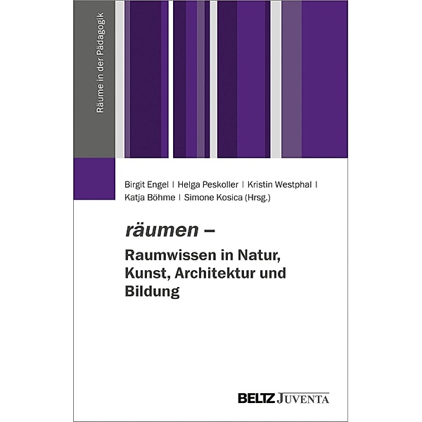 räumen - Raumwissen in Natur, Kunst, Architektur und Bildung / Räume in der Pädagogik