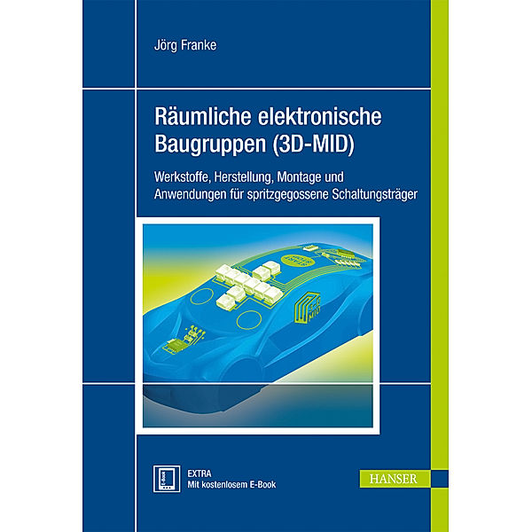 Räumliche elektronische Baugruppen (3D-MID), m. 1 Buch, m. 1 E-Book