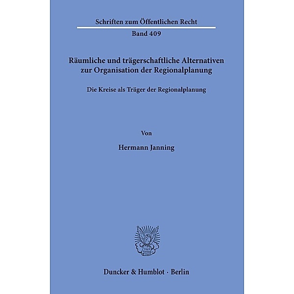 Räumliche und trägerschaftliche Alternativen zur Organisation der Regionalplanung., Hermann Janning