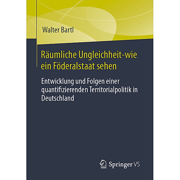 Räumliche Ungleichheit-wie ein Föderalstaat sehen, Walter Bartl