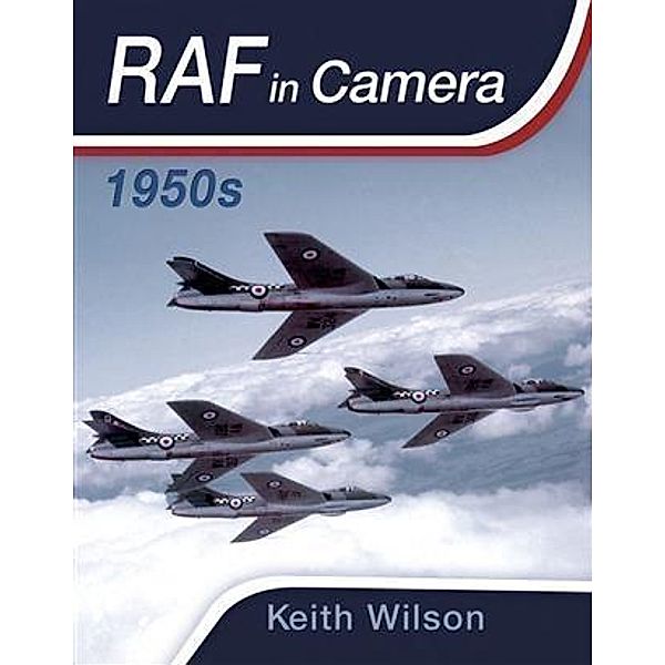 RAF in Camera, Keith Wilson