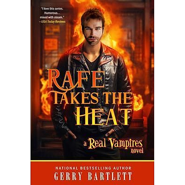Rafe Takes The Heat / Real Vampires Bd.20, Gerry Bartlett