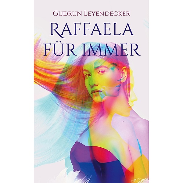 Raffaela für immer, Gudrun Leyendecker