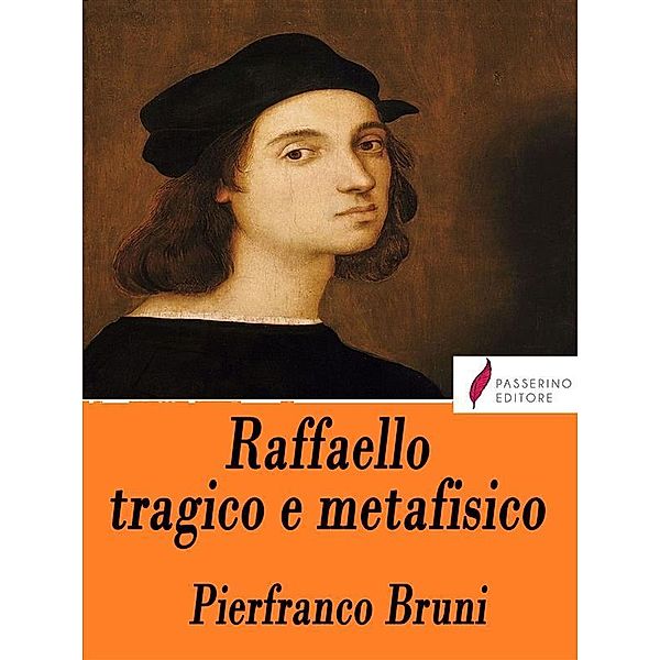 Raffaello tragico e metafisico, Pierfranco Bruni