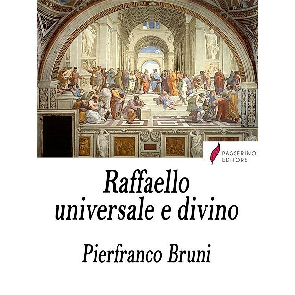 Raffaello universale e divino, Pierfranco Bruni