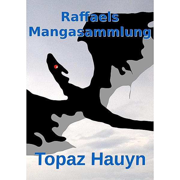 Raffaels Mangasammlung, Topaz Hauyn