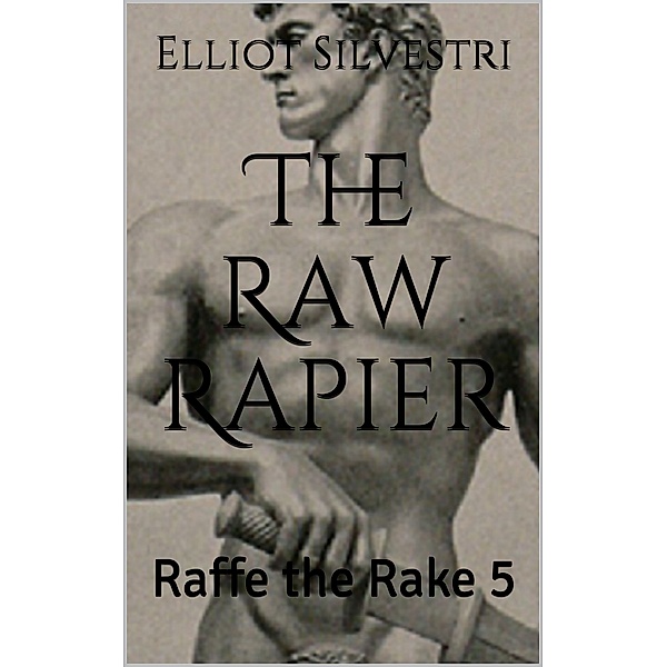 Raffe the Rake: The Raw Rapier, Elliot Silvestri