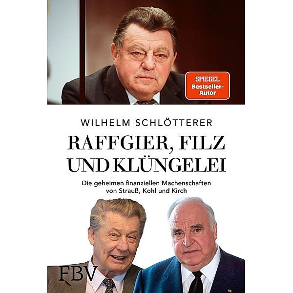 Raffgier, Filz und Klüngelei, Wilhelm Schlötterer