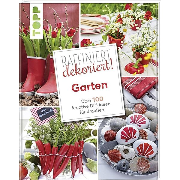 Raffiniert dekoriert! Garten