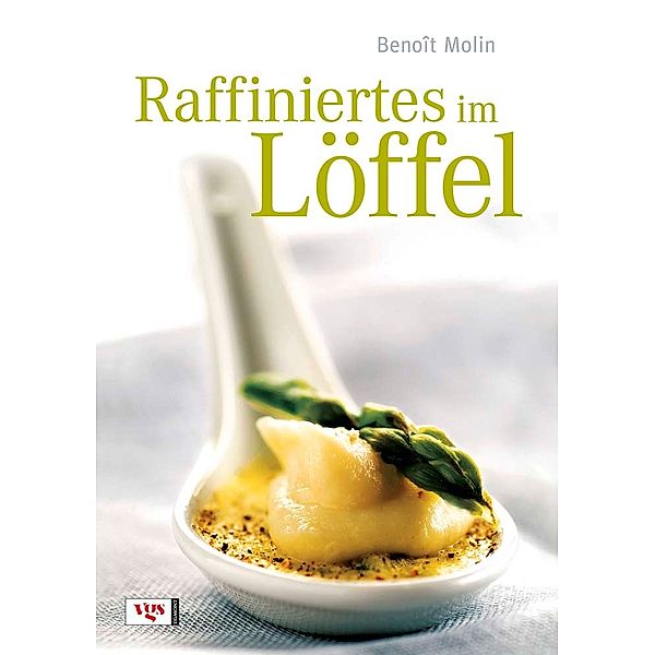 Raffiniertes Im Löffel, Benoît Molin