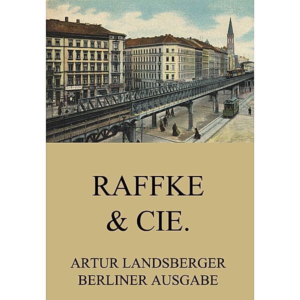 Raffke & Cie, Artur Landsberger