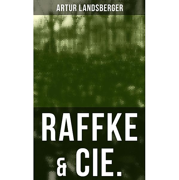 Raffke & Cie., Artur Landsberger