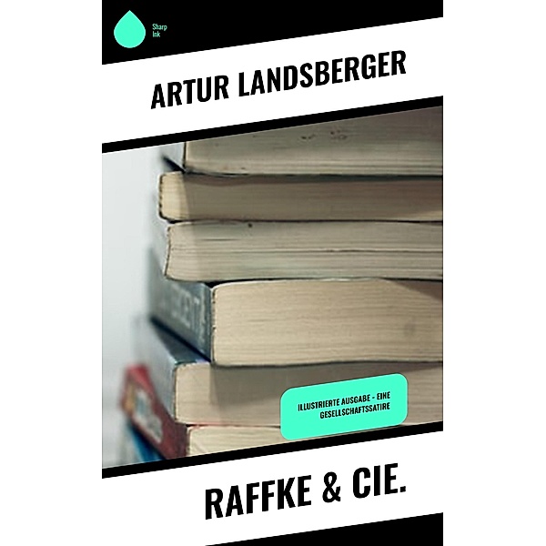 Raffke & Cie., Artur Landsberger