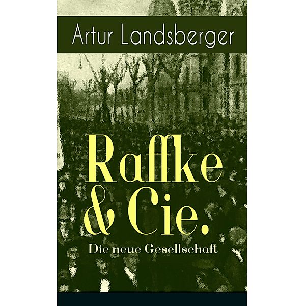 Raffke & Cie. - Die neue Gesellschaft, Artur Landsberger