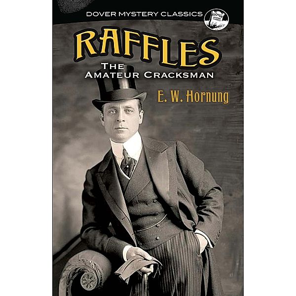 Raffles / Dover Mystery Classics, E. W. Hornung