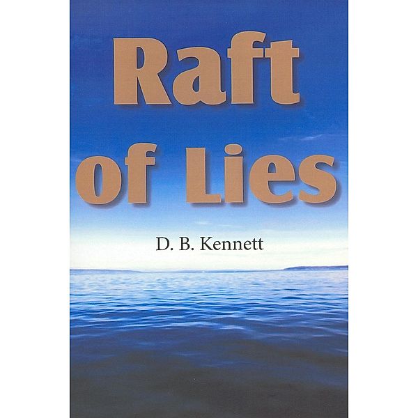 Raft of Lies / Andrews UK, D. B. Kennett